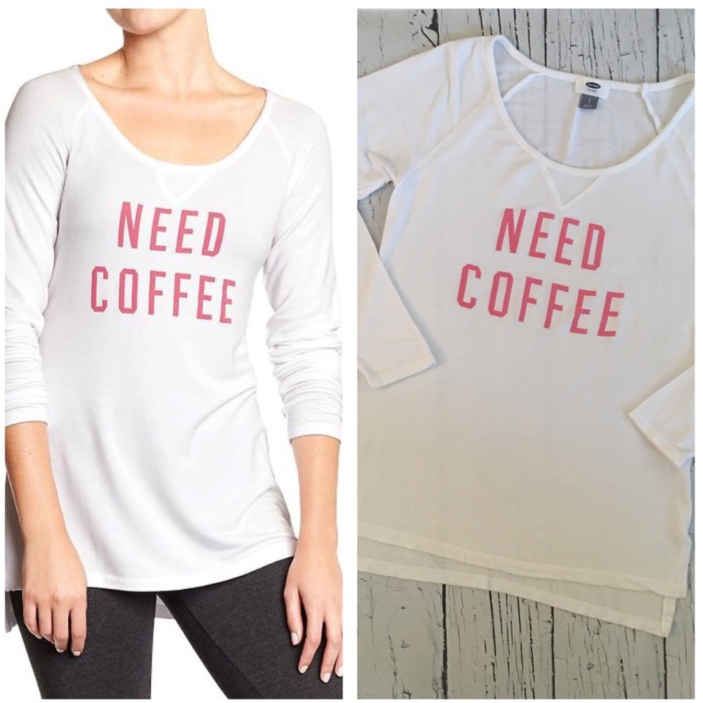 Old Navy "Need Coffee" super soft top
